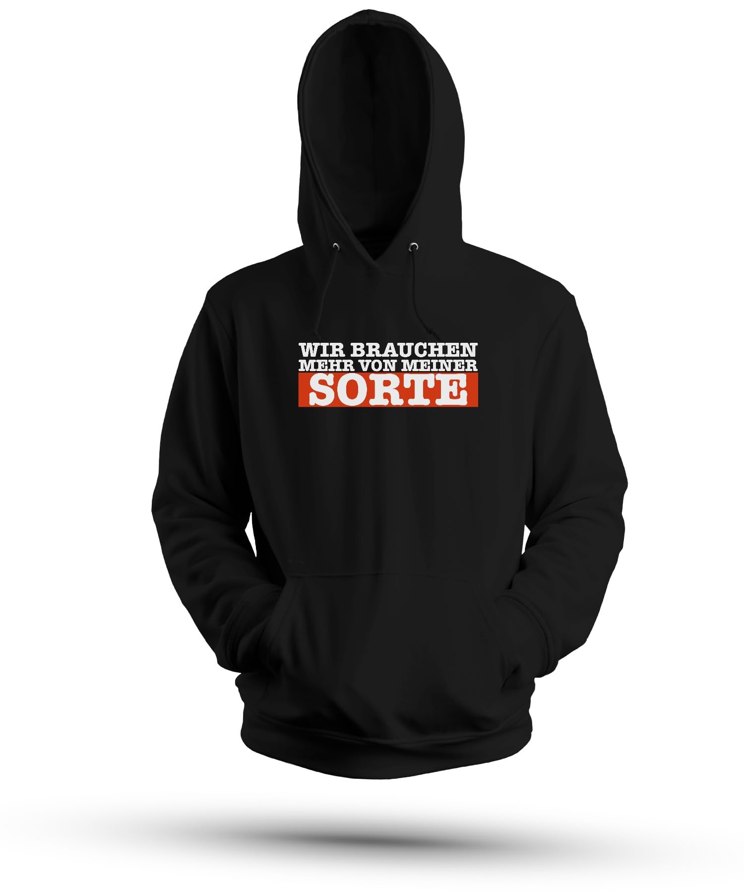 Wir brauchen mehr von meiner Sorte lustig Spruch selbstliebe Unisex Hoodie Hoodie