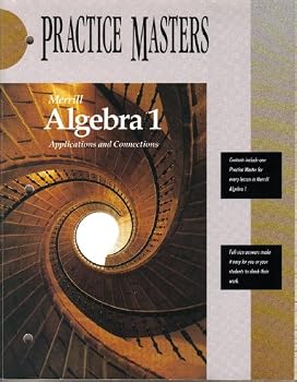 Merrill Algebra 1 Applications and Connections Practice Masters