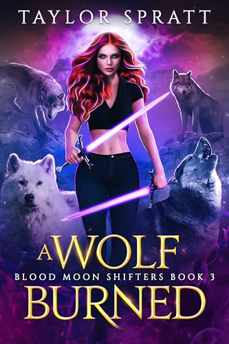 A Wolf Burned : A Rejected Mate Werewolf Romance (Blood Moon Shifters Book 3)