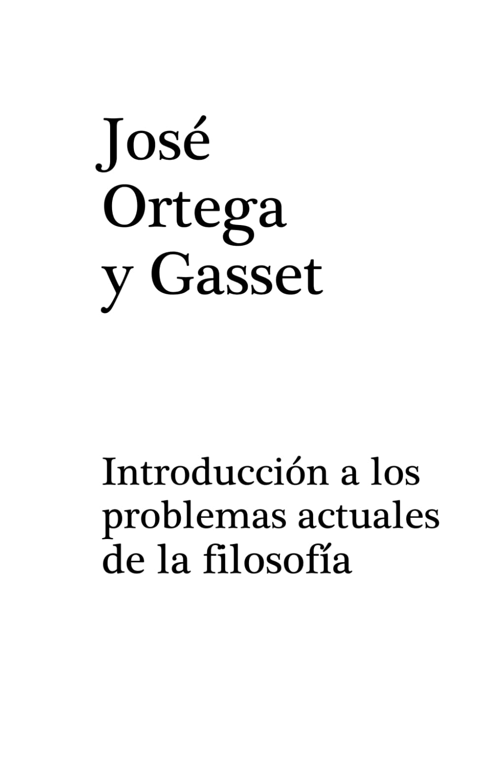 INTRODUCCIÓN A LOS PROBLEMAS ACTUALES DE LA FILOSOFÍA (Spanish Edition)