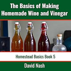 The Basics of Making Homemade Wine and Vinegar Titelbild