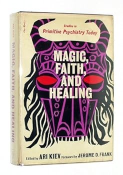 Magic, Faith, and Healing: Studies in Primitive Psychiatry Today.