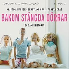 Bakom st&auml;ngda d&ouml;rrar Audiobook By Kristina Hansen, Bengt-&Aring;ke Cras, Agneta Cras cover art
