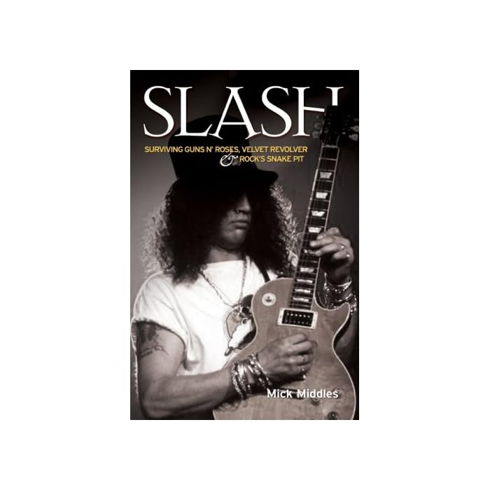 Buy SLASH Surviving Guns 'n' Roses, Velvet Revolver And Rock's Pit of