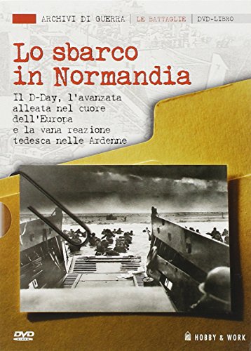 Lo sbarco in Normandia. Con DVD