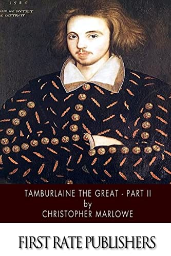 Tamburlaine the Great - Part II 1507752172 Book Cover