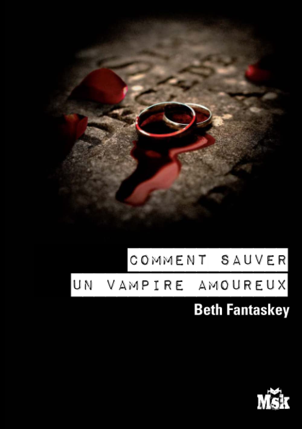 4 Manière De Se Débarrasser D un Vampire COMMENT SAUVER UN VAMPIRE AMOUREUX : Beth Fantaskey, Marie Cambolieu:  Amazon.fr: Livres