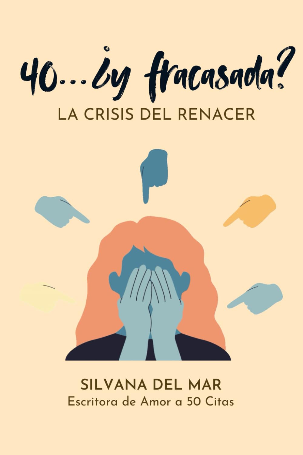 40… ¿Y FRACASADA?: La Crisis del Renacer