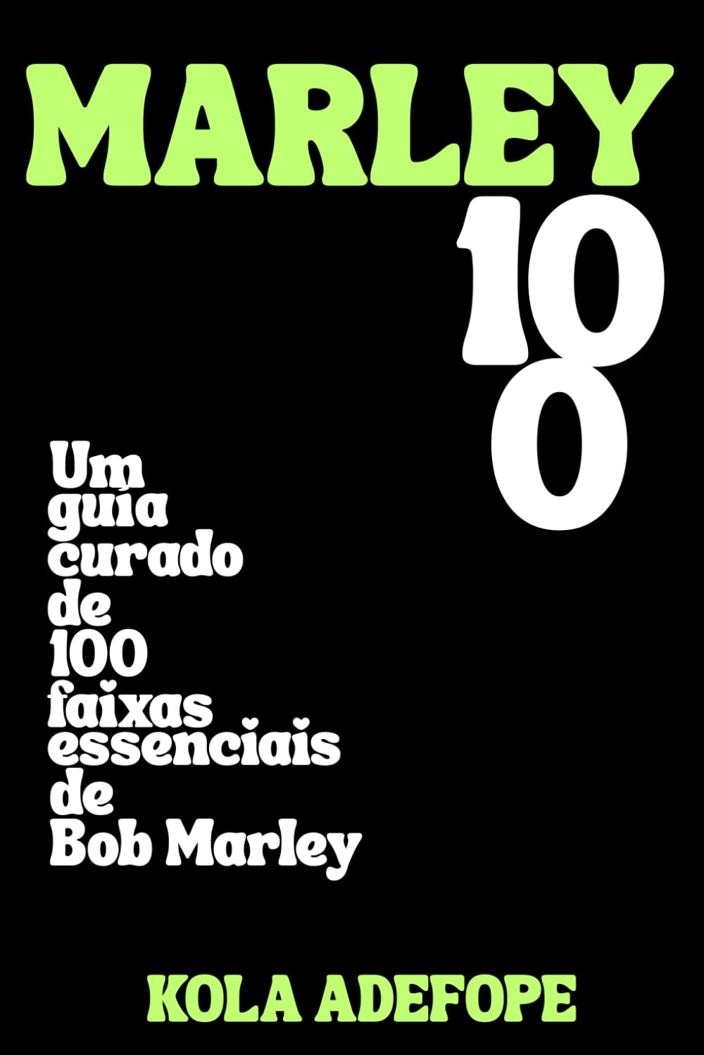 MARLEY 100: Um guia curado de 100 faixas essenciais de Bob Marley (Rhythm 100 Listening Guides)