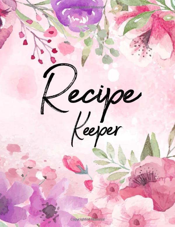 Recipe Keeper - Recipe Keepsake blank cookbook Make Your Own Recipe Book to write in - Collect the Recipes You Love in Your Own Custom Cookbook - My