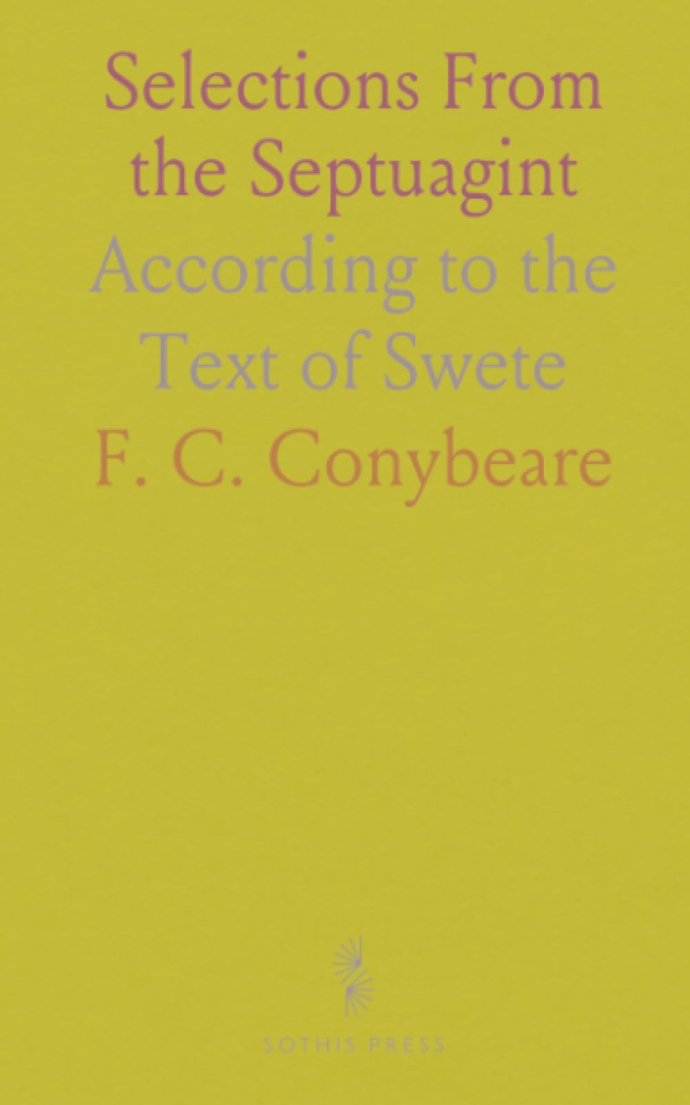 Selections From the Septuagint: According to the Text of Swete