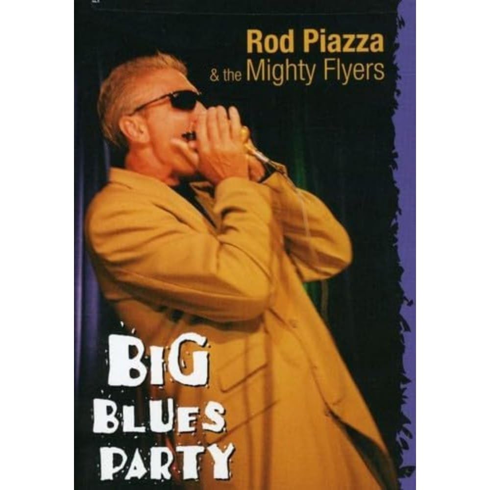 Rod Piazza And The Mighty Flyers - Big Blue Party [DVD] [2005]