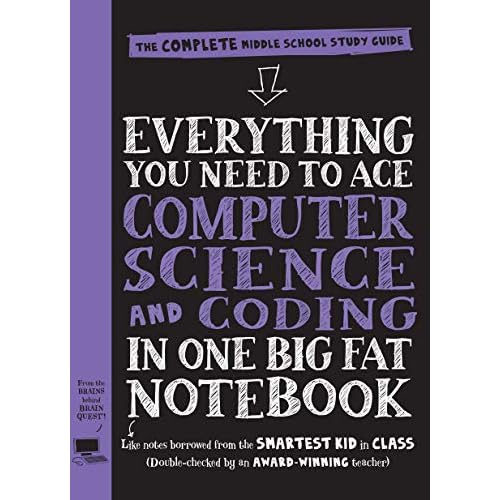Everything You Need to Ace Computer Science and Coding in One Big Fat Notebook: The Complete Middle School Study Guide (Big Fat Notebooks) Paperback – Illustrated, April 14, 2020