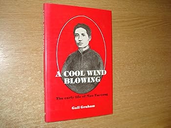 Hardcover A Cool Wind Blowing - The Early Life of Mao Tse-tung Book