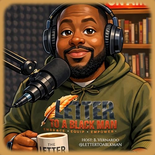 Letter To A Black Man Podcast cover art