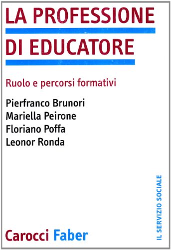 La professione di educatore. Ruolo e percorsi formativ