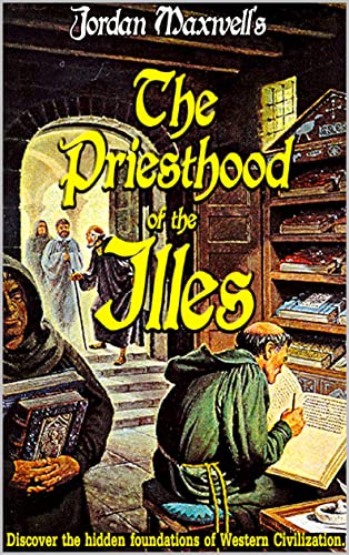 THE PRIESTHOOD OF THE ILLES: HIDDEN FOUNDATIONS OF WESTERN CIVILIZATION (English Edition)
