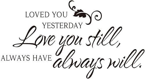 Miniatura 1 de Loved You Yesterday Love You Still Always Have Always Will - Vinilo decorativo para pared, letras artísticas, decoración de dormitorio, frases de