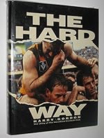 The Hard Way: The Story of the Hawthorn Football Club 0949853429 Book Cover