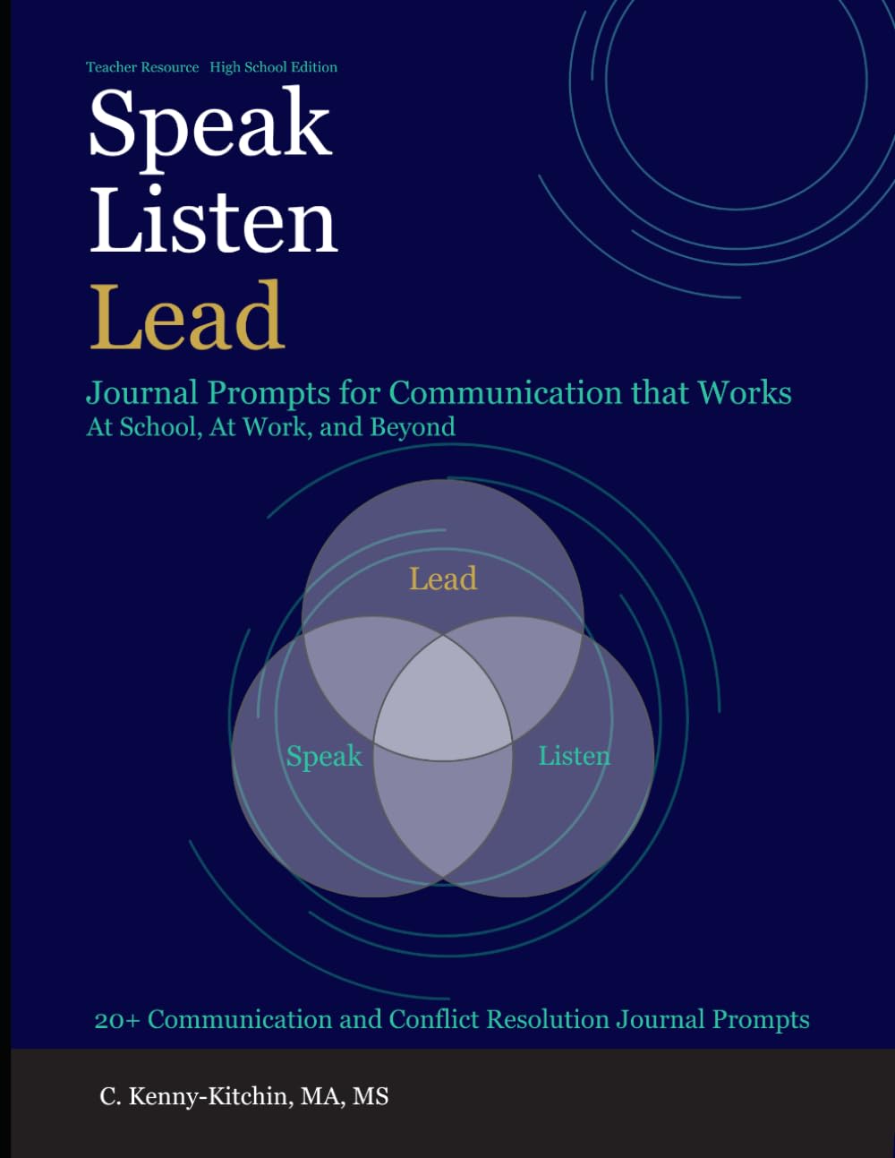 Speak, Listen, Lead: Journal Prompts for Communication That Works — At School, At Work, and Beyond