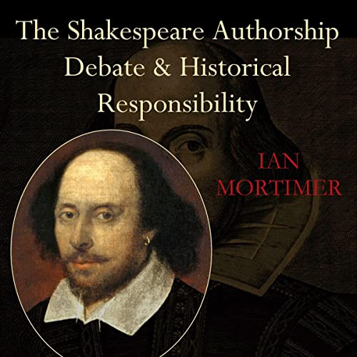 The Shakespeare Authorship Debate and Historical Responsibility by Ian Mortimer episode artwork