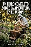 Un libro completo sobre la apicultura en el jardín.