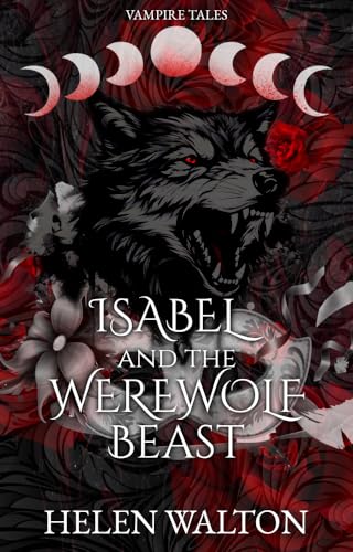 Isabel and the Werewolf Beast (Vampire Tales Book 1)