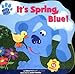 It's Spring, Blue!