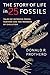 The Story of Life in 25 Fossils: Tales of Intrepid Fossil Hunters and the Wonders of Evolution