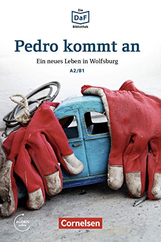  Die DaF-Bibliothek: Pedro kommt an, A2/B1: Ein neues Leben in Wolfsburg (German Edition) PDF Ebook En Ligne
