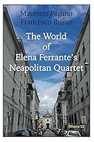 The world of Elena Ferrante's Neapolitan Quartet 1728944163 Book Cover