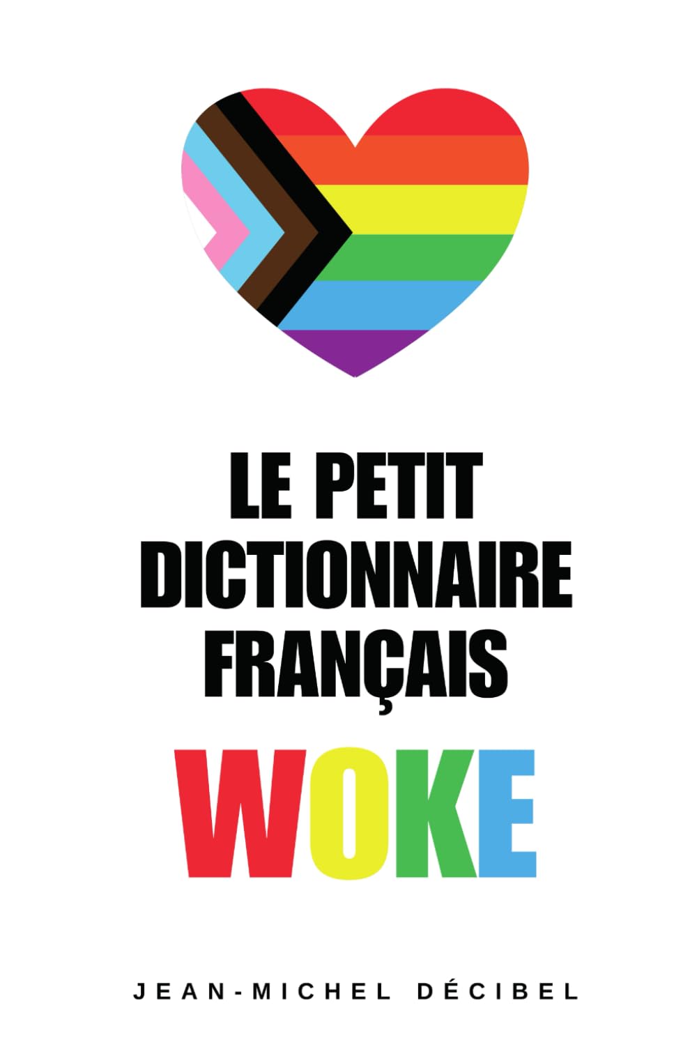 Le Petit Dictionnaire Français / Woke: Guide de survie en milieu hostile - Traduction de la langue de bois et des délires modernes - Livre Humoristique