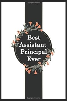 Best Assistant Principal Ever: Elegant Assistant Principal Appreciation Gifts , 6x9 Inch - 110 Pages Model 2, Birthday or Christmas Gift for Assistant Journal and Hand Note : Lined Notebook / Journal