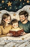 Sleepy Adventures Book Club 6: Short STEM bedtime stories for early readers, Encouraging stories for education and learning