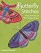 Butterfly Stitches: Hand Embroidery & Wool AppliquÃ© Designs