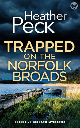 Image of TRAPPED ON THE NORFOLK BROADS: A gripping British crime mystery (Detective Geldard Mysteries Book 7)