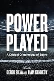 Power Played: A Critical Criminology of Sport (English Edition)