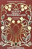 Alice in Wonderland & Through the Looking-Glass (Wordsworth Classics)