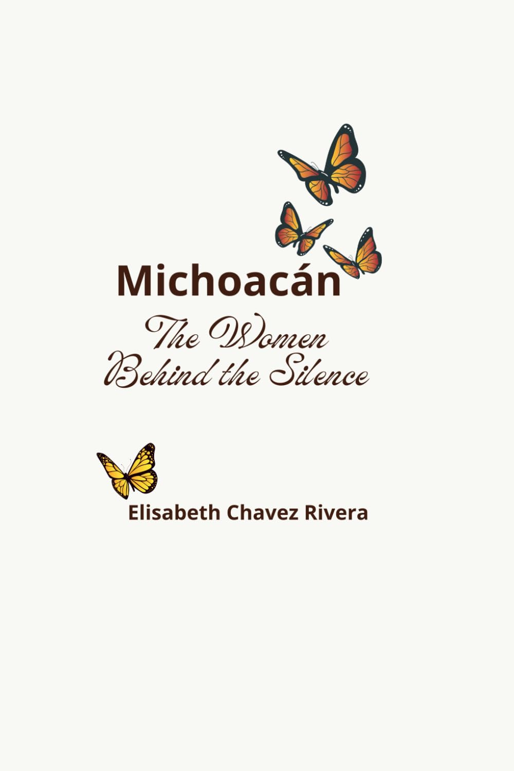 Michoacán The Women Behind the Silence: A Memoir of Resilience, Migration, and the Untold Stories of Mexican Women