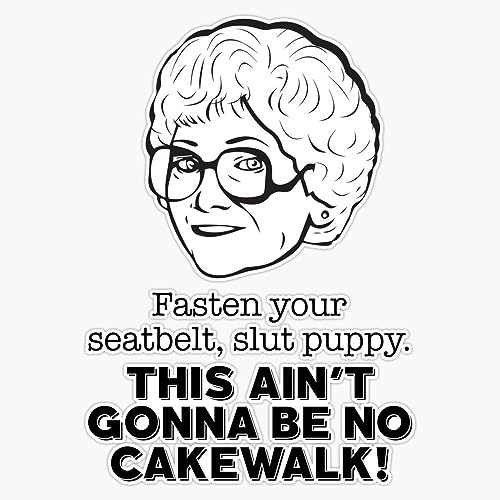 Sophia Petrillo: Fasten Your Seatbelt Slutpuppy The Golden Girls Bumper Sticker Vinyl Decal 5'