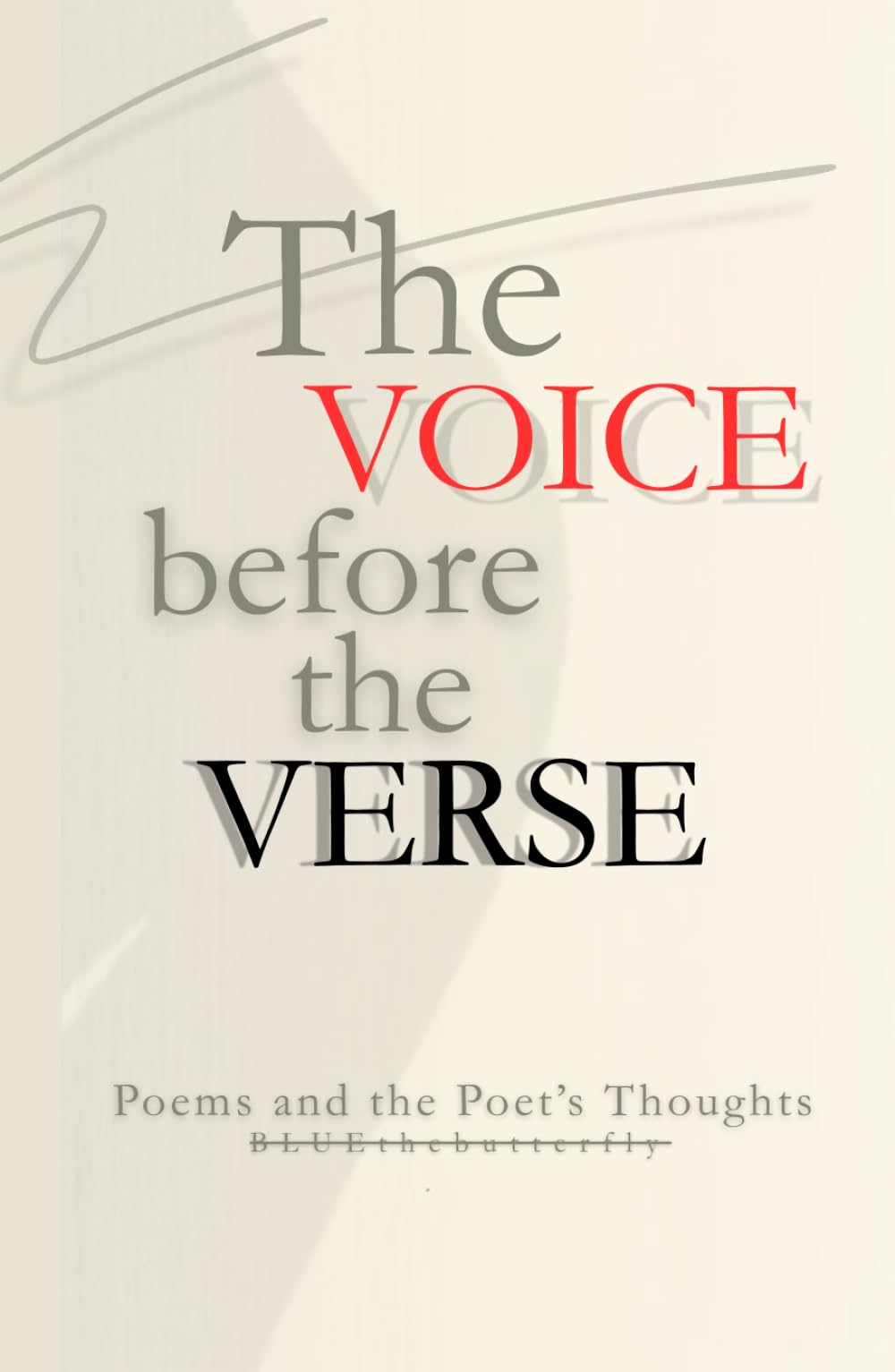 The Voice before the Verse: Poems and the Poet's thoughts