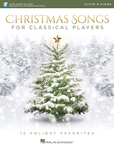 Christmas Songs for Classical Players | Flute and Piano Sheet Music Songbook with 12 Holiday Favorites | Flute Solo with Piano Accompaniment and Online Audio | Christmas Classics for Performers