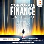 Cover of Corporate Finance On the Go - Audio Study Guide