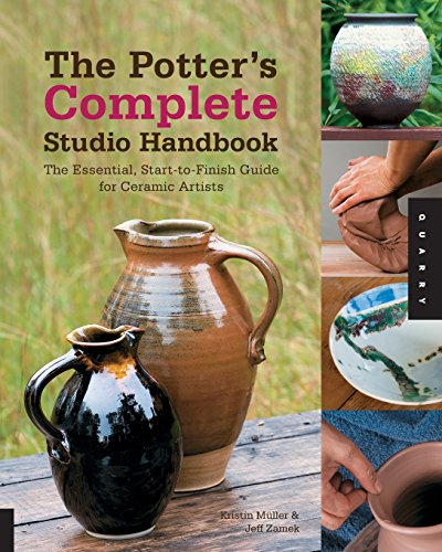 The Potter's Complete Studio Handbook: The Essential, Start-to-Finish Guide for Ceramic Artists (Studio Handbook Series)