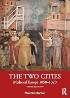 The Two Cities: Medieval Europe 1050-1320 1032735813 Book Cover