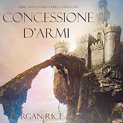 Concessione D'Armi Audiolibro Por Morgan Rice arte de portada