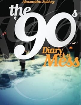The '90s: Diary of a Mess