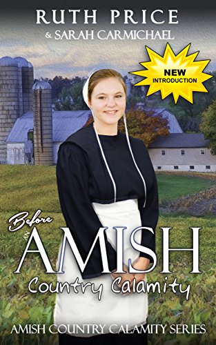 Before An Amish Country Calamity; Amish Fiction (An Amish Country Yule Goat Calamity Book 1)