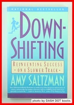Paperback Downshifting: Reinventing Success on a Slower Track Book