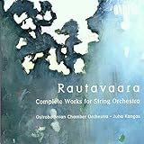 Rautavaara: Complete Works for String Orchestra